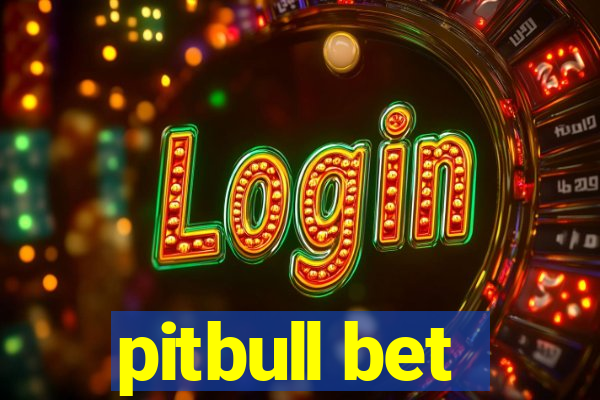 pitbull bet